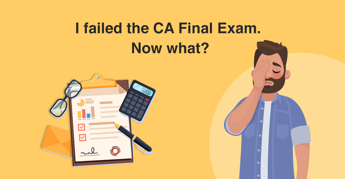 I failed the CA Final Exam. Now what?