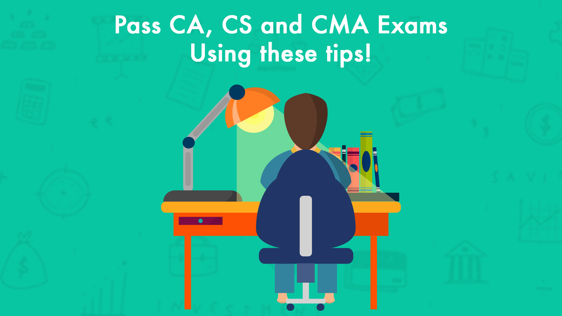 Pass the CA, CS and CMA Exams in the FIRST ATTEMPT using these tips