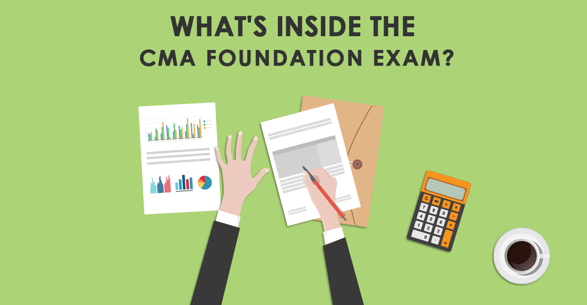 What is in the CMA Foundation Exam?